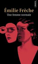 Couverture du livre « Une femme normale » de Emilie Frèche aux éditions Points