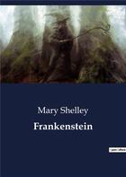 Couverture du livre « Frankenstein » de Mary Shelley aux éditions Culturea