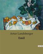 Couverture du livre « Emil » de Landsberger Artur aux éditions Culturea