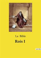 Couverture du livre « Rois I » de La Bible aux éditions Culturea