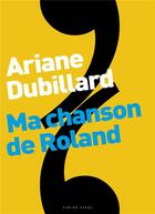 Couverture du livre « Ma chanson de Roland » de Ariane Dubillard aux éditions Camino Verde