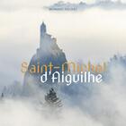 Couverture du livre « Saint-Michel d'Aiguilhe » de Luc Olivier et Bernard Jollivet aux éditions Hauteur D'homme