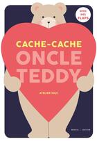 Couverture du livre « Cache-cache oncle teddy » de Atelier Saje aux éditions Marcel Et Joachim