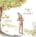 Couverture du livre « Papy ! es-tu là ? » de Emmanuelle Moreau et Daphne De Aio aux éditions Orso Editions