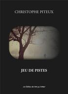 Couverture du livre « Jeu de pistes » de Christophe Piteux aux éditions Des Mots Qui Trottent