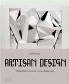 Couverture du livre « Artisan design collectible furniture in the digital age » de Judith Gura aux éditions Thames & Hudson