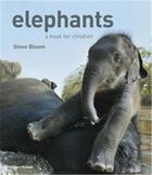 Couverture du livre « Elephants a book for children (hardback) » de Steve Bloom aux éditions Thames & Hudson