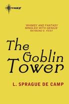 Couverture du livre « The Goblin Tower » de L. Sprague De Camp aux éditions Orion Digital