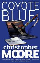 Couverture du livre « Coyote Blue » de Christopher Moore aux éditions Little Brown Book Group Digital
