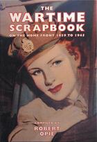 Couverture du livre « The wartime scrapbook » de Opie aux éditions Acc Art Books