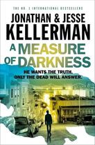 Couverture du livre « A MEASURE OF DARKNESS » de Jonathan Kellerman et Jesse Kellerman aux éditions Headline