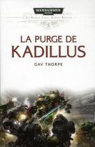 Couverture du livre « Un roman space marine battles Tome 4 ; la purge de Kadillus » de Gav Thorpe aux éditions Black Library