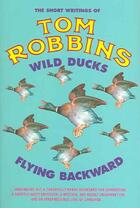 Couverture du livre « WILD DUCKS FLYING BACKWARD » de Tom Robbins aux éditions No Exit