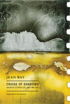 Couverture du livre « Jean ray cruise of shadows » de Jean Ray aux éditions Wakefield Press
