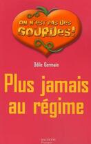 Couverture du livre « Plus jamais au régime ! » de Odile Germain aux éditions Hachette Pratique