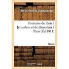 Couverture du livre « Itinéraire de Paris à Jérusalem et de Jérusalem à Paris. Tome 3 : en allant par la Grèce et revenant par l'Egypte, la Barbarie et l'Espagne » de François-René De Chateaubriand aux éditions Hachette Bnf