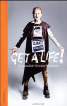 Couverture du livre « Get a life » de Vivienne Westwood aux éditions Larousse