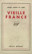 Couverture du livre « Vieille france » de Roger Martin Du Gard aux éditions Gallimard