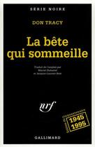 Couverture du livre « La bete qui sommeille » de Don Tracy aux éditions Gallimard