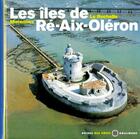 Couverture du livre « Les îles de Ré-Aix-Oléron ; la Rochelle, Marennes » de Jean-Louis Guery aux éditions Gallimard-loisirs
