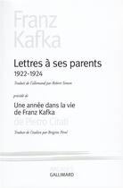 Couverture du livre « Lettres à ses parents ; 1922-1924 ; une année dans la vie de Franz Kafka » de Franz Kafka et Pietro Citati aux éditions Gallimard