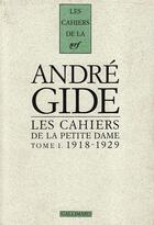 Couverture du livre « Les cahiers de la petite dame - vol01 - notes pour l'histoire authentique d'andre gide-1918-1929 » de Van Rysselberghe aux éditions Gallimard