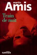 Couverture du livre « Train de nuit » de Martin Amis aux éditions Gallimard