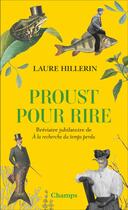 Couverture du livre « Proust pour rire : bréviaire jubilatoire de A la recherche du temps perdu » de Laure Hillerin aux éditions Flammarion