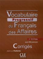 Couverture du livre « Vocabulaire progressif du français des affaires ; avec 250 exercices ; corrigés (2e édition) » de Jean-Luc Penfornis aux éditions Cle International