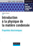 Couverture du livre « Introduction à la physique de la matière condensée » de Adeline Crepieux aux éditions Dunod