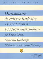 Couverture du livre « Dictionnaire de culture litteraire - cent citations et cent personnages celebres » de Lanot Franck aux éditions Belin Education