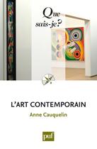 Couverture du livre « L'art contemporain (9e édition) » de Anne Cauquelin aux éditions Que Sais-je ?