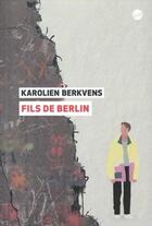 Couverture du livre « Fils de Berlin » de Karolien Berkvens aux éditions Editions Globe