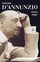 Couverture du livre « Gabriele d'Annunzio » de Paolo Alatri aux éditions Fayard