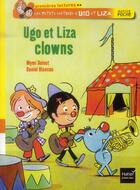 Couverture du livre « Les petits métiers d'Ugo et Liza ; Ugo et Liza clowns » de Mymi Doinet et Daniel Blancou aux éditions Hatier