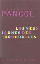 Couverture du livre « Les yeux jaunes des crocodiles » de Katherine Pancol aux éditions Albin Michel