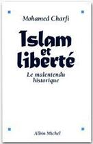 Couverture du livre « Islam et liberté ; le malentendu historique » de Mohamed Charfi aux éditions Albin Michel