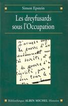 Couverture du livre « Les Dreyfusards sous l'Occupation » de Simon Epstein aux éditions Albin Michel