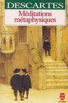 Couverture du livre « Méditations métaphysiques » de Rene Descartes aux éditions Le Livre De Poche