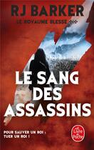 Couverture du livre « Le royaume blessé Tome 2 : le sang des assassins » de R.J. Barker aux éditions Le Livre De Poche