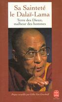 Couverture du livre « Terre des dieux, malheurs des hommes » de Dalai-Lama aux éditions Le Livre De Poche