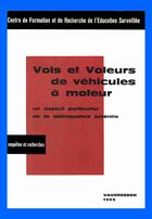 Couverture du livre « Vols et voleurs de véhicules à moteur » de Marie-Therese Mazerol et Andree Algan et Michel Henry aux éditions Cujas