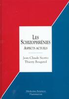 Couverture du livre « Les schizophrenies » de Jean-Claude Scotto aux éditions Lavoisier Medecine Sciences