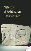 Couverture du livre « Néfertiti et Akhénaton » de Christian Jacq aux éditions Tempus/perrin