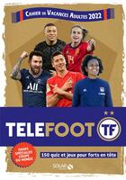 Couverture du livre « Cahier de vacances adultes : téléfoot (édition 2022) » de Mativox aux éditions Solar