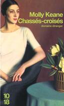 Couverture du livre « Chasses Croises » de Molly Keane aux éditions 10/18