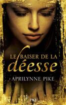 Couverture du livre « Le baiser de la déesse t.1 » de Aprilynne Pike aux éditions Pocket Jeunesse