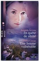 Couverture du livre « En quête de vérité ; une femme vulnérable » de Amanda Stevens et Debra Cowan aux éditions Harlequin