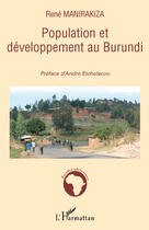 Couverture du livre « Population et développement au Burundi » de Rene Manirakiza aux éditions L'harmattan