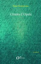 Couverture du livre « Chants d'opale » de Henri Heinemann aux éditions Orizons
